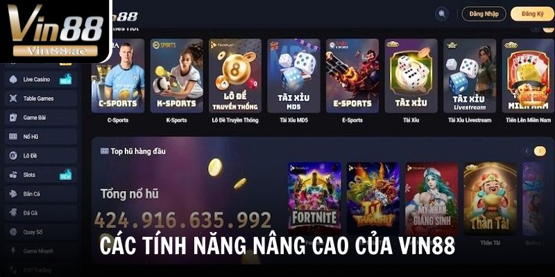 Các tính năng nâng cao của nền tảng Vin88